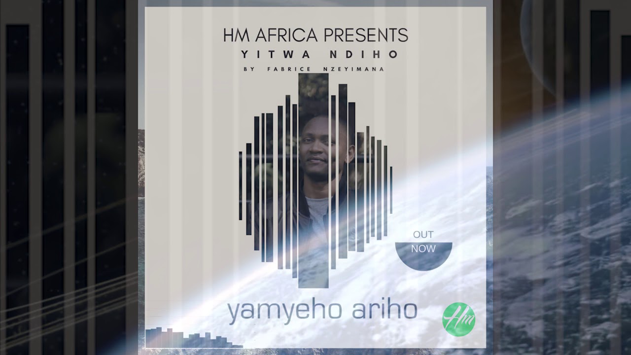 Yitwa Ndiho by Fabrice Nzeyimana