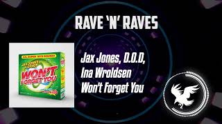 Jax Jones, D.O.D, Ina Wroldsen - Won't Forget You | Rave 'N' Raves
