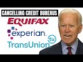 Biden to Cancel the Credit Bureaus | Do This Now!