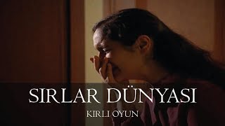 Sırlar Dünyası - KİRLİ OYUN