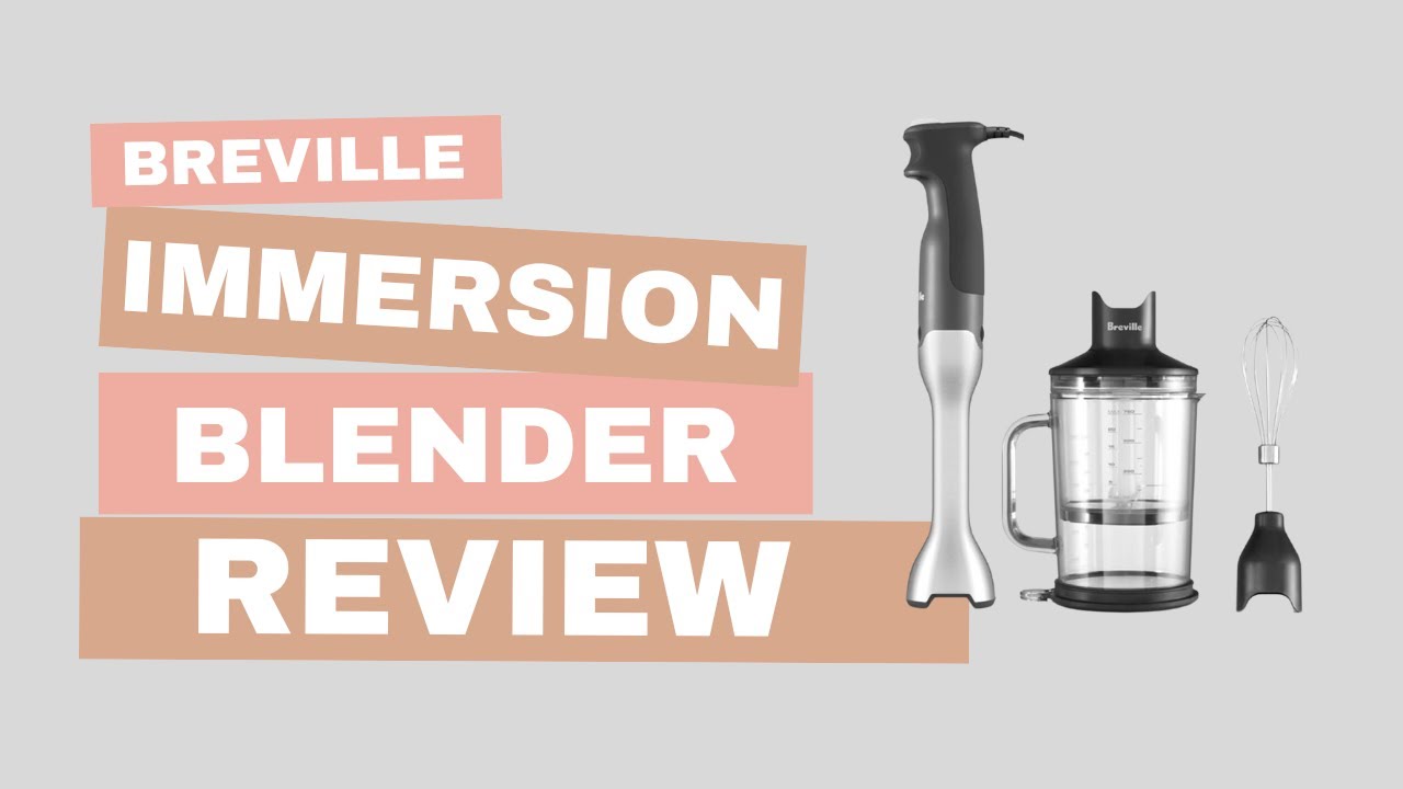 The Breville Control Grip Immersion Blender Review