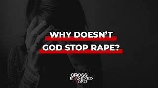 Why doesn't God stop rape?