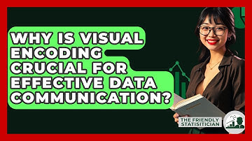 Why Is Visual Encoding Crucial For Effective Data Communication? - The Friendly Statistician