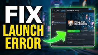 Zenless Zone Zero Fix Steam error Please launch the game via the Steam Client