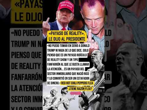 FLEA destruyó a Trump: «payaso de reality show»  #trump #redhotchilipeppers #escandalo #donaldtrump