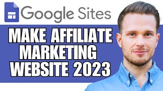 How To Create Affiliate Marketing Website In Google Sites | Make Affiliate Website Tutorial (2024)