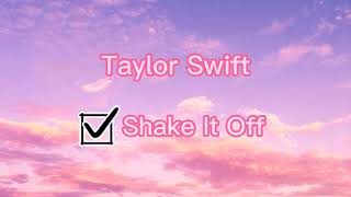 Shake It Off ( Lyrics)- Taylor Swift