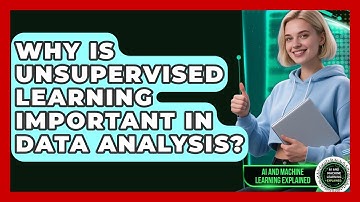 Why Is Unsupervised Learning Important in Data Analysis? | AI and Machine Learning Explained News