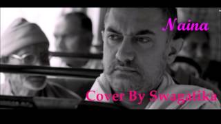 Naina - Dangal (Female Version) | Cover By Swagatika | Arijit Singh | Pritam