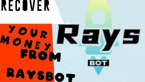 HOW TO RECOVER YOUR MONEY FROM RAYSBOT