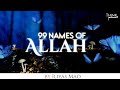 99 Names of Allah (Al Asma Ul Husna) by Iliyas Mao