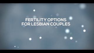 Fertility Options for Lesbian Couples: IVF, IUI & Sperm Donation