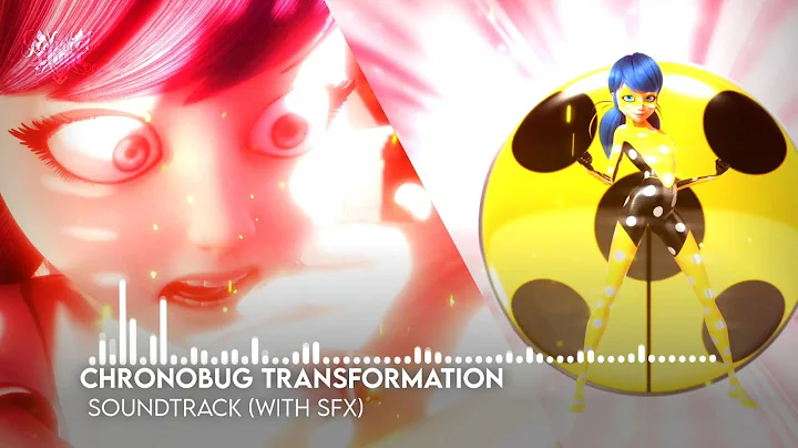 MIRACULOUS WORLD - LONDON: Chronobug Transformation - SOUNDTRACK + SFX 🎶| Gabriel Chan Of✨