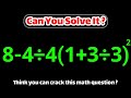 This math problem looks easy, but it’s trickier than you think!