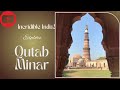 Qutub Minar A UNESCO Heritage Site