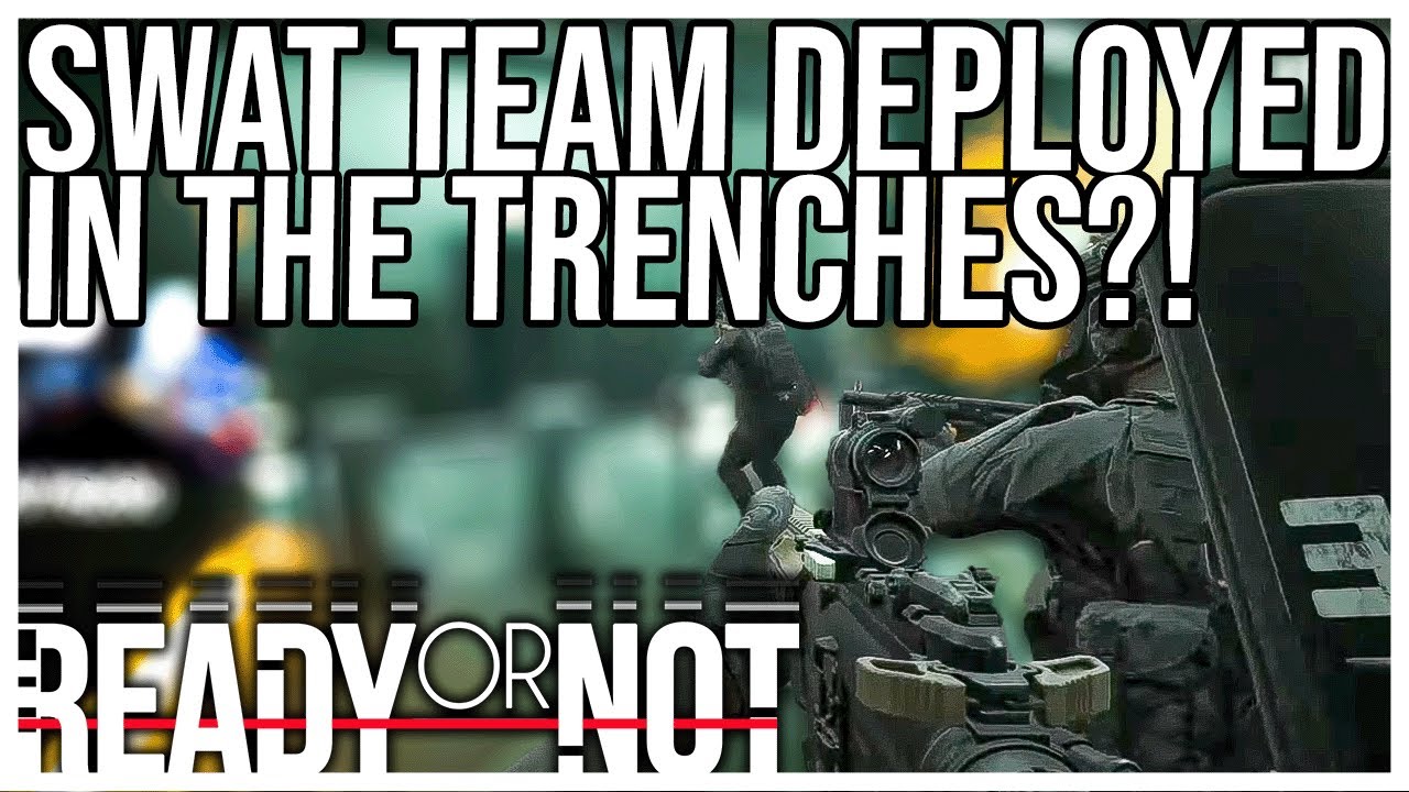 SWAT Team Deployed In The Trenches?! (Ready Or Not) - YouTube