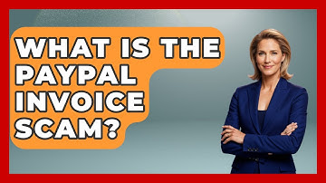 What Is The PayPal Invoice Scam? - Consumer Laws For You