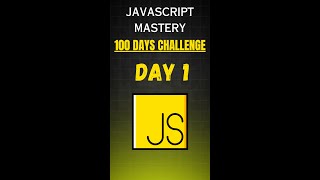 DAY 1 OF JAVASCRIPT MASTERY 100 DAYS CHALLENGE. #coding #javascript #webdev #100dayschallenge