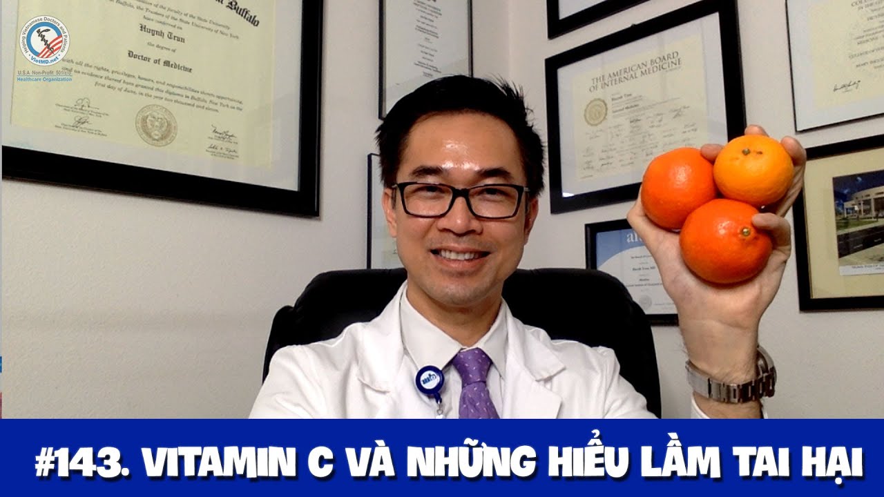 #143. Vitamin C và những hiểu lầm tai hại