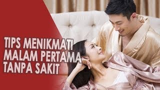 Tips Menikmati Malam Pertama Tanpa Rasa Sakit