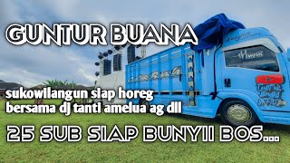 GUNTUR BUANA SIAP CEK SOUND N DJ DESA SUKOWILANGUN