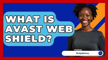 What Is Avast Web Shield? - Be App Savvy