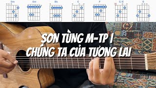 SƠN TÙNG M-TP | CHÚNG TA CỦA TƯƠNG LAI | Guitar Cover | Guitar Hướng Dẫn