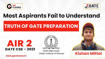Most Aspirants Fail to understand Truth of GATE preparation with #KishanMittal , #AIR2 #GATE CS 2021