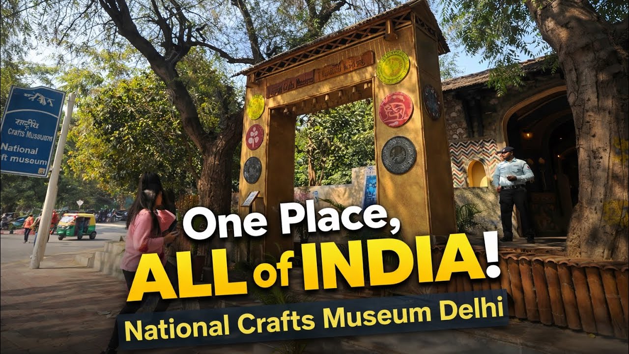 National Crafts Museum Delhi | One Place, All of India | 