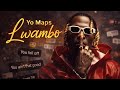 Yo Maps Lwambo Lyrics