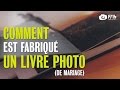 Comment est fabriqué un livre photo de mariage - F/1.4 S05E14