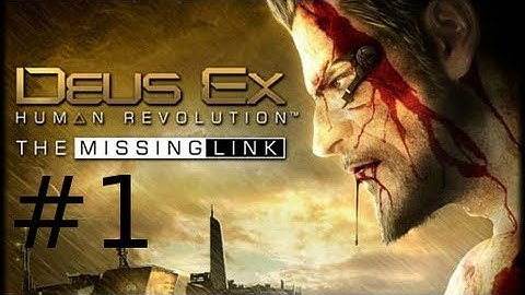 Deus Ex The Missing Link DLC Walkthrough Part 1 - Gameplay and Rocky Starts