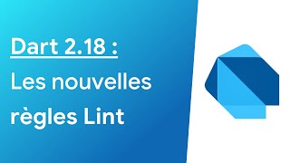 Les nouvelles règles Lint de Dart 2.18 🧑💻 Tuto Dart / Flutter