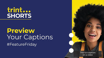 Preview Your Captions with Trint #FeatureFriday