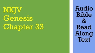 Genesis 33 - NKJV - (Audio Bible & Text)