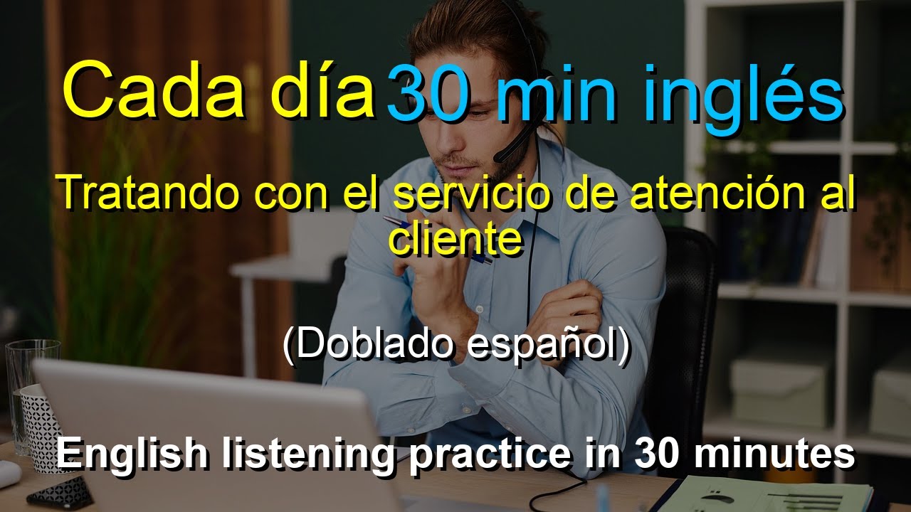 🎧Cómo dominar rápidamente el inglés: Atención al cliente｜Explicación combinada en español