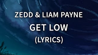 Zedd, Liam Payne - Get Low ( Lyrics / Lyric Video ) chords
