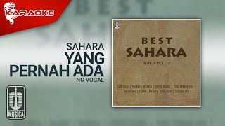 Sahara - Yang Pernah Ada ( Karaoke Video) | No Vocal