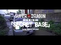 SUPER★DRAGON 廃工場 LIVE「SECRET BASE」2020.7.26(sun) Long Digest ver.