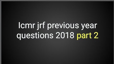 ICMR jrf | previous year questions icmr jrf part 2