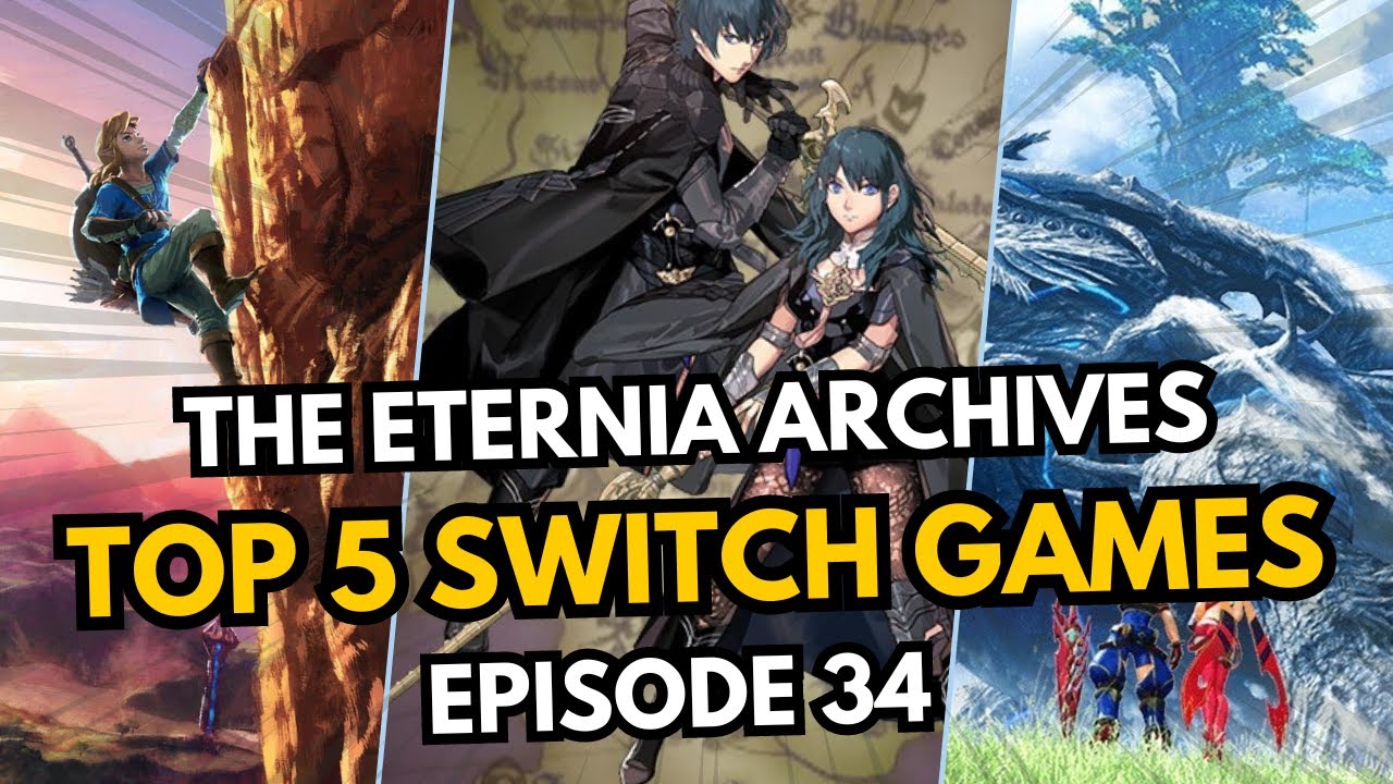 Top 5 Nintendo Switch Games - The Eternia Archives Gaming Podcast - Episode 34