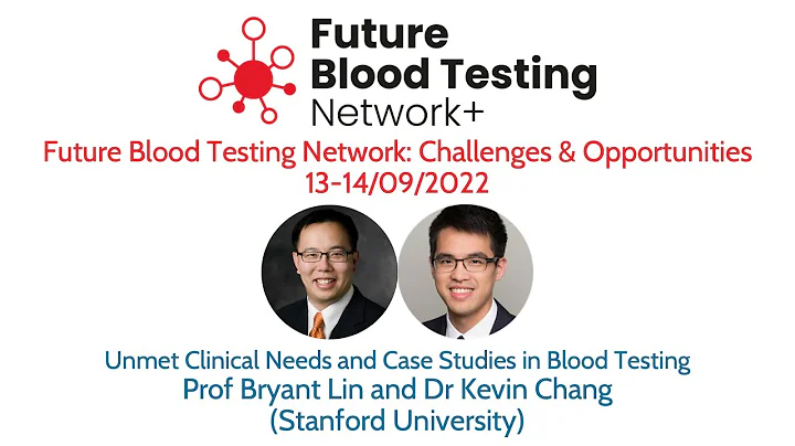 Unmet Clinical Needs & Case Studies in Blood Testi...
