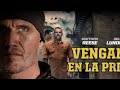 Venganza En La Prisión Peliculas De Accion Nuevas Completas En Español 2026