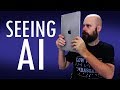 Seeing Ai Update - New Features - The Blind Life