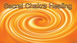 The Ultimate Sacral Chakra Healing – Balance the Center of Your Emotions And Creative Energy