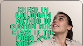 Drupal Check In Buildform Method Of Custom Form Class If The Form Was Submitted