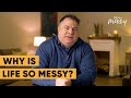 Why is Life So Messy? - Matthew Kelly - Life is Messy