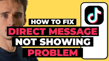 How To Fix TikTok Direct Message Not Showing Problem