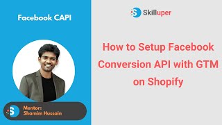 How to Setup Facebook Conversion API with GTM on Shopify (Facebook CAPI Batch-02, Last Class)