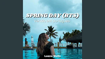 SPRING DAY (BTS) -VERSÃO EM PORTUGUÊS